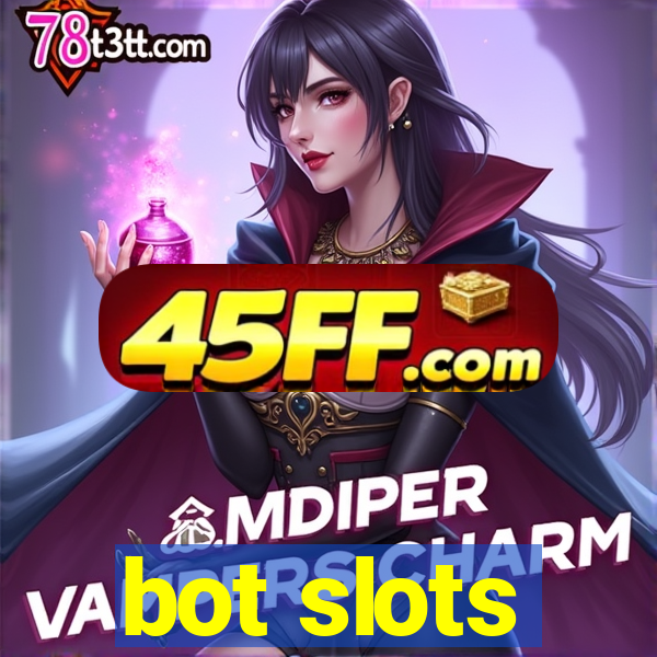 bot slots